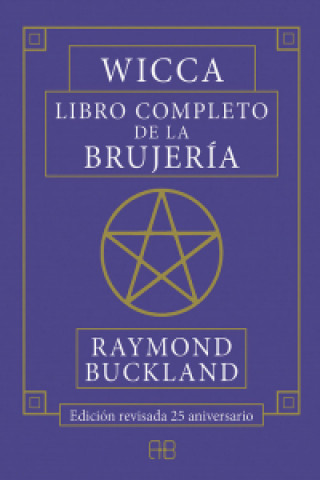 Könyv WICCA. LIBRO COMPLETO DE LA BRUJERÍA RAYMOND) BUCKLAND
