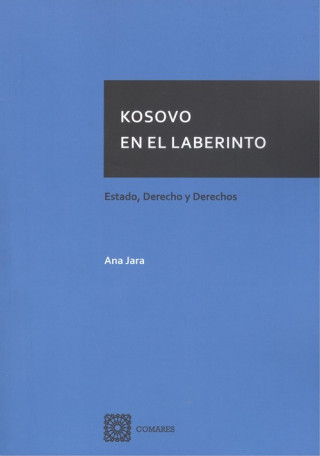 Kniha KOSOVO EN EL LABERINTO ANA JARA