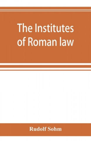 Kniha Institutes of Roman law RUDOLF SOHM