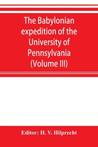 Kniha Babylonian expedition of the University of Pennsylvania H. V. HILPRECHT