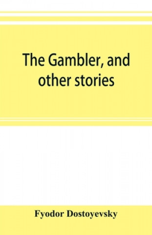 Könyv gambler, and other stories FYODOR DOSTOYEVSKY