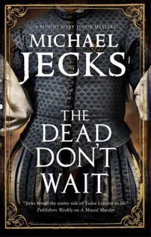 Knjiga Dead Don't Wait Michael Jecks