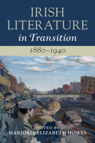 Book Irish Literature in Transition, 1880-1940: Volume 4 Marjorie Elizabeth Howes