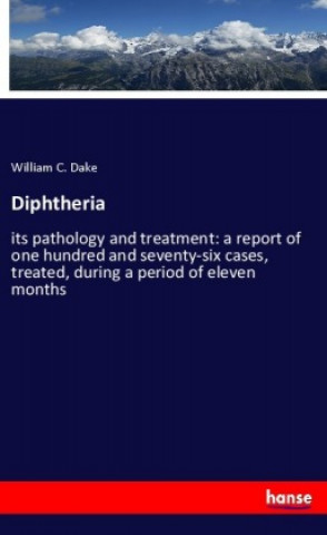 Knjiga Diphtheria William C. Dake
