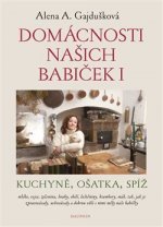 Kniha Domácnosti našich babiček I Alena A. Gajdušková