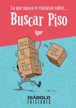 Knjiga LO QUE NUNCA TE CONTARON SOBRE BUSCAR PISO IGOR