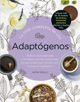 Libro LA GUÍA COMPLETA DE LOS ADAPTÓGENOS AGATHA NOVEILLE