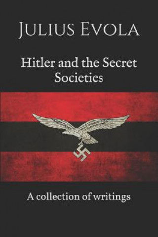 Kniha Hitler and the Secret Societies: A collection of writings Artemis Group