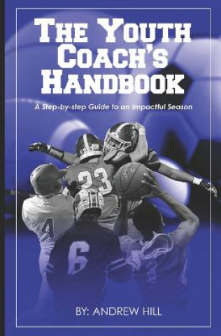 Könyv The Youth Coach's Handbook Andrew Hill