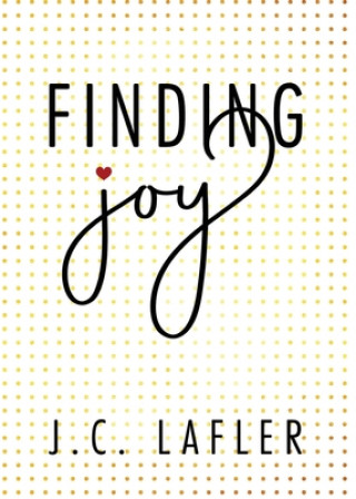 Knjiga Finding Joy J. C. Lafler