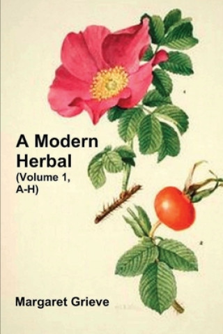 Könyv Modern Herbal (Volume 1, A-H) 