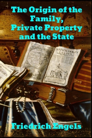 Kniha Origin of the Family, Private Property and the State 