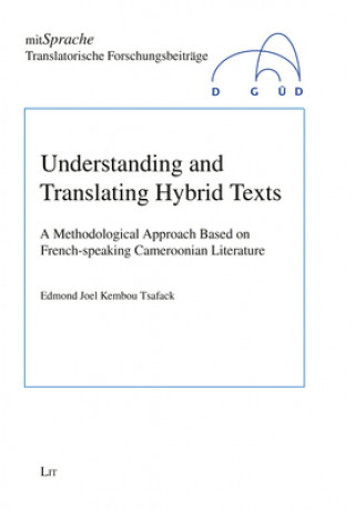 Knjiga Understanding and Translating Hybrid Texts Edmond Joel Kembou Tsafack