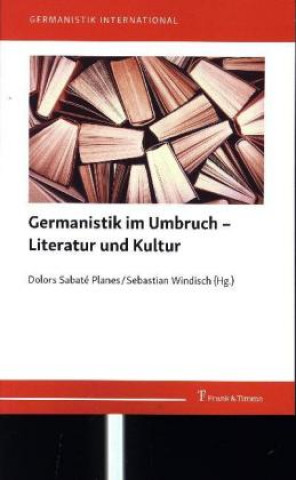 Buch Germanistik im Umbruch ? Literatur und Kultur Sebastian Windisch