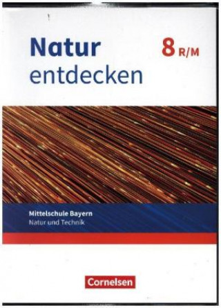 Carte Natur entdecken 8. Jahrgangsstufe - Mittelschule Bayern - Schülerbuch. Neubearbeitung Bernhard Schnupp