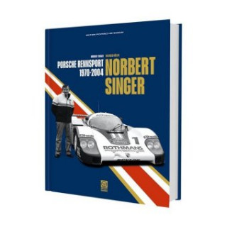 Knjiga Norbert Singer - Porsche Rennsport 1970-2004 Wilfried Müller