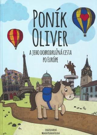 Könyv Poník Oliver a jeho dobrodružná cesta po Európe Linda Kuchárová
