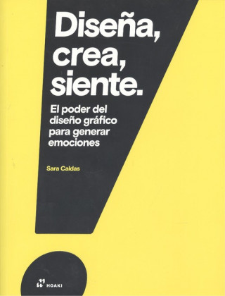 Книга DISEÑA, CREA, SIENTE SARA CALDAS
