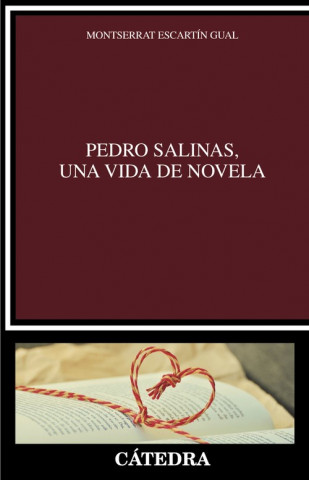 Könyv PEDRO SALINAS, UNA VIDA DE NOVELA MONTSERRAT ESCARTIN GUAL