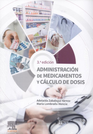 Könyv ADMINISTRACIÓN DE MEDICAMENTOS Y CÁLCULO DE DOSIS ADELAIDA ZABALEGUI