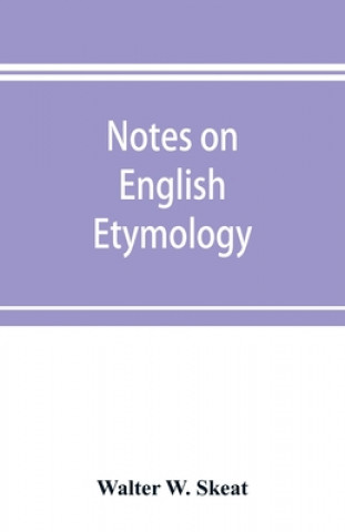 Kniha Notes on English etymology; chiefly reprinted from the Transactions of the Philological society 