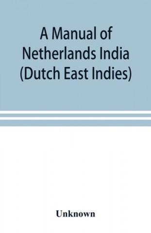 Kniha manual of Netherlands India (Dutch East Indies) 