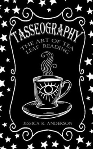 Книга Tasseography - The Art of Tea Leaf Reading 