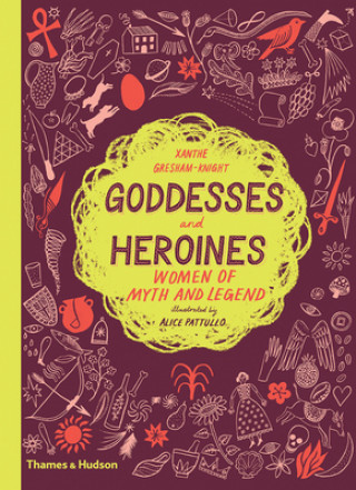 Kniha Goddesses and Heroines Alice Pattullo