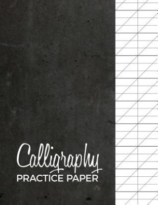 Könyv Calligraphy Practice Paper: Modern Calligraphy Practice Sheets 120 Sheet Pad Calligrapher Press