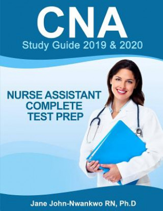 Kniha CNA Study Guide: Nurse Assistant Complete Test Prep Jane John-Nwankwo Rn