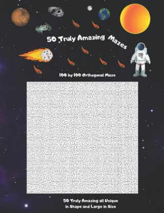 Βιβλίο 50 Truly Amazing Mazes: 100 by 100 ( Rectangular Orthogonal, Rectangular Delta, Triangular Delta, Hexagonal Delta, Hexagonal Sigma, Rectangula Jack Bell