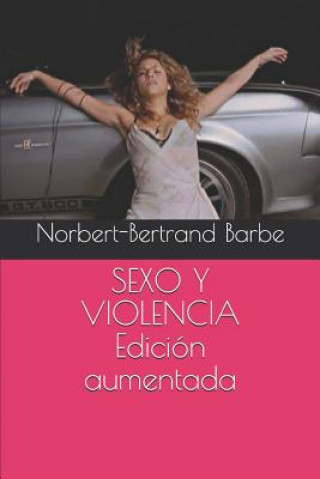 Kniha SEXO Y VIOLENCIA Edición aumentada Norbert-Bertrand Barbe