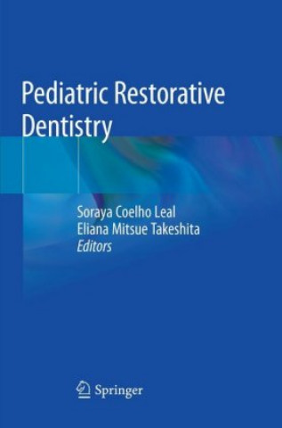 Kniha Pediatric Restorative Dentistry Soraya Coelho Leal
