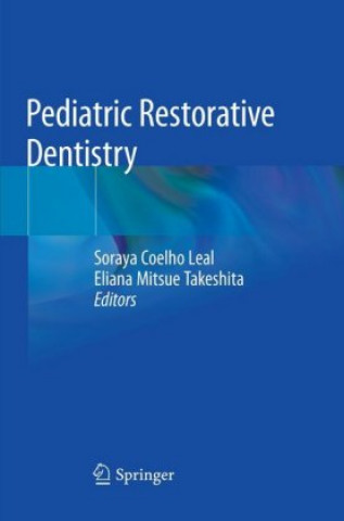 Książka Pediatric Restorative Dentistry Soraya Coelho Leal