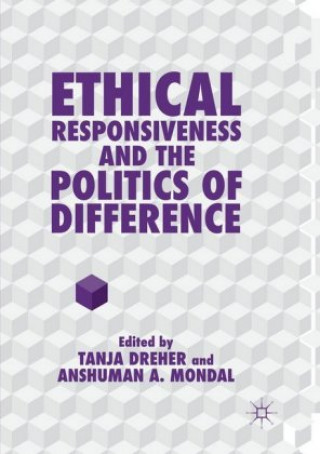 Книга Ethical Responsiveness and the Politics of Difference Anshuman A. Mondal