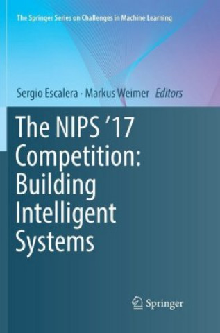 Kniha The NIPS '17 Competition: Building Intelligent Systems Markus Weimer