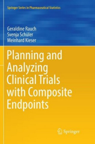 Książka Planning and Analyzing Clinical Trials with Composite Endpoints Geraldine Rauch