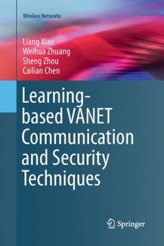 Книга Learning-based VANET Communication and Security Techniques Liang Xiao