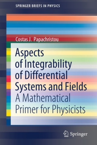 Knjiga Aspects of Integrability of Differential Systems and Fields Costas J. Papachristou