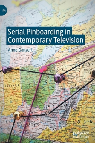 Könyv Serial Pinboarding in Contemporary Television Anne Ganzert