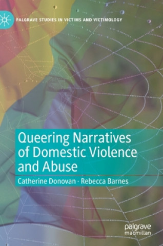 Kniha Queering Narratives of Domestic Violence and Abuse Catherine Donovan