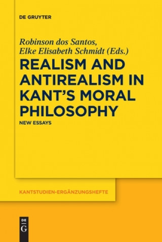 Книга Realism and Antirealism in Kant's Moral Philosophy Robinson dos Santos