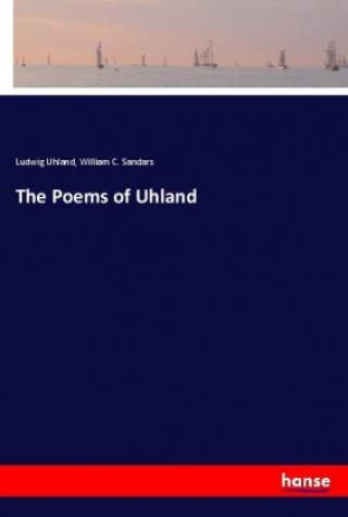 Carte The Poems of Uhland William C. Sandars