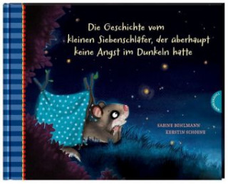 Book Der kleine Siebenschläfer 5: Die Geschichte vom kleinen Siebenschläfer, der überhaupt keine Angst im Dunkeln hatte Kerstin Schoene