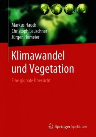 Könyv Klimawandel und Vegetation - Eine globale Übersicht Markus Hauck