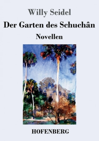Knjiga Garten des Schuchan Willy Seidel