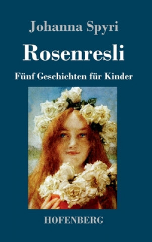 Knjiga Rosenresli Johanna Spyri