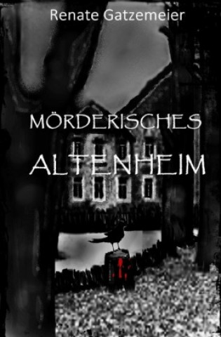 Kniha Mörderisches Altenheim Renate Gatzemeier