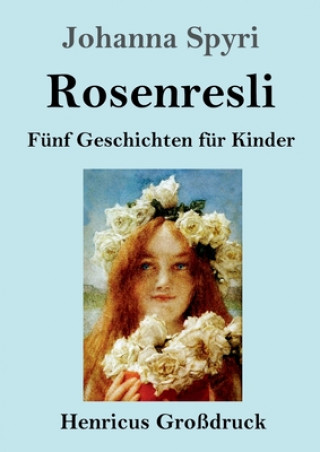 Libro Rosenresli (Grossdruck) Johanna Spyri