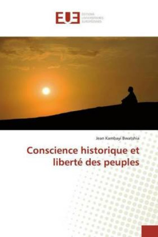 Carte Conscience historique et liberté des peuples Jean Kambayi Bwatshia